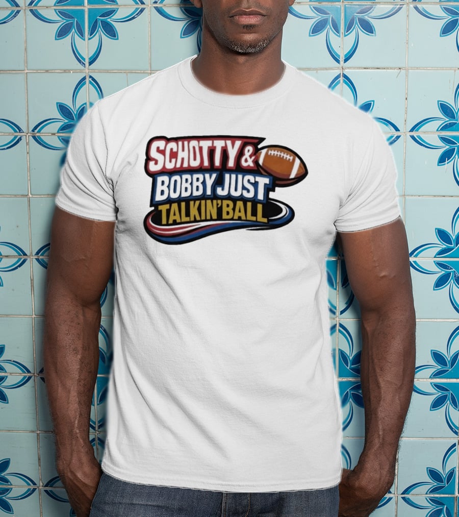 Schotty & Bobby Just Talkin' Ball Football Conversation T-Shirt