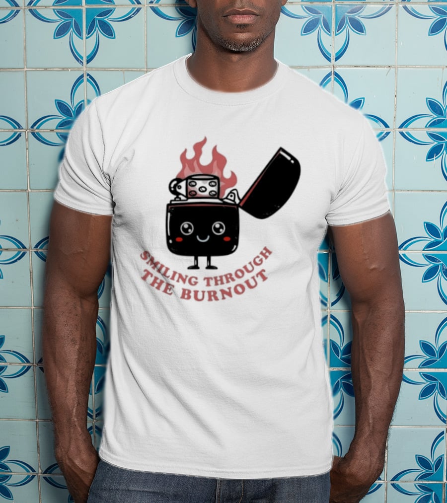 Smiling Through The Burnout Funny Mental Health Zippo Flame T-Shirt