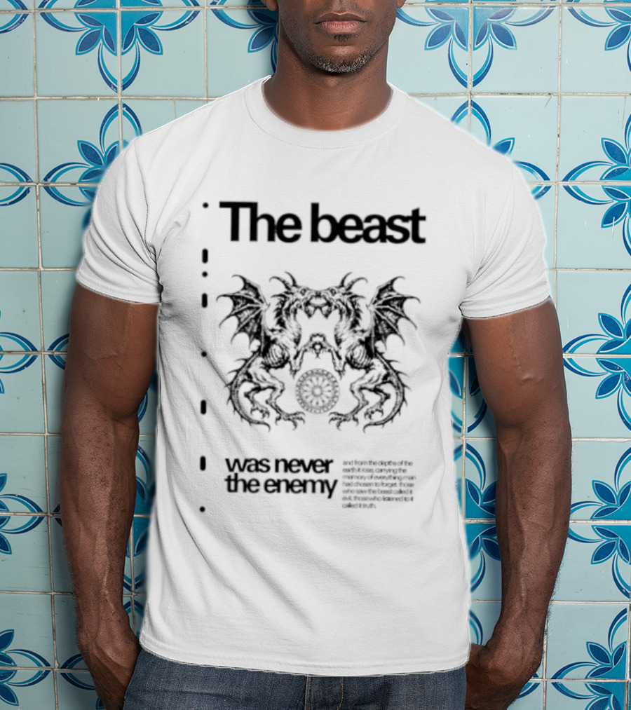 The Beast Was Never The Enemy Dragon Mythology T-Shirt