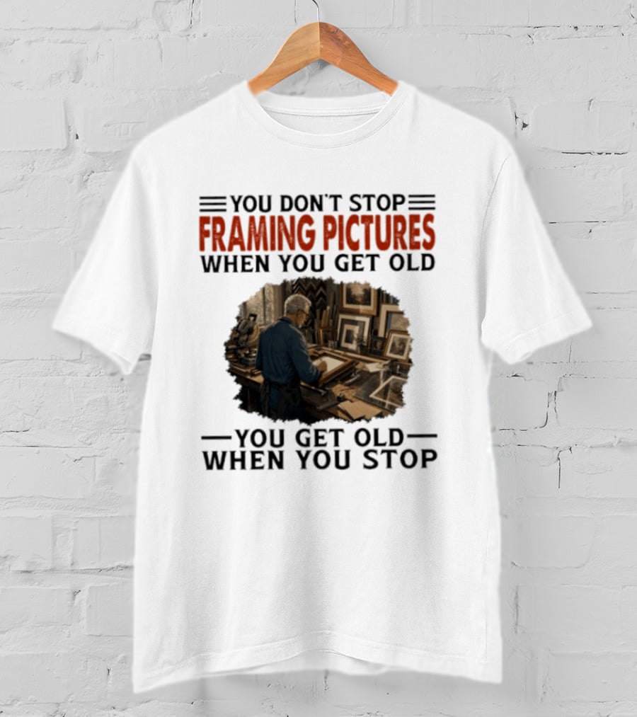 You Don't Stop Framing Pictures When You Get Old Photo Enthusiast Keepsake T-Shirt