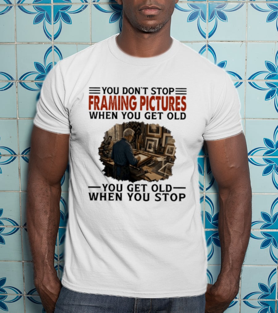 You Don't Stop Framing Pictures When You Get Old Photo Enthusiast Keepsake T-Shirt