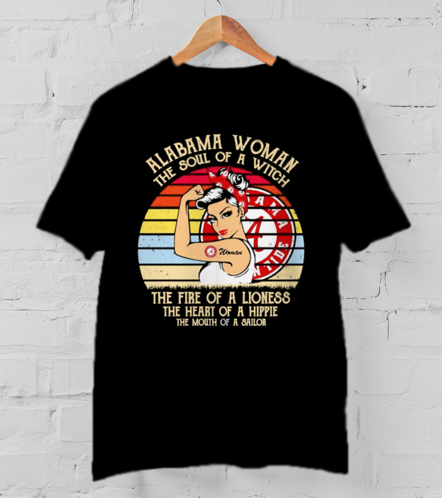 Alabama Woman Soul Of A Witch Fire Of A Lioness Heart Of A Hippie Mouth Of A Sailor Alabama Crimson Tide Fan T-Shirt