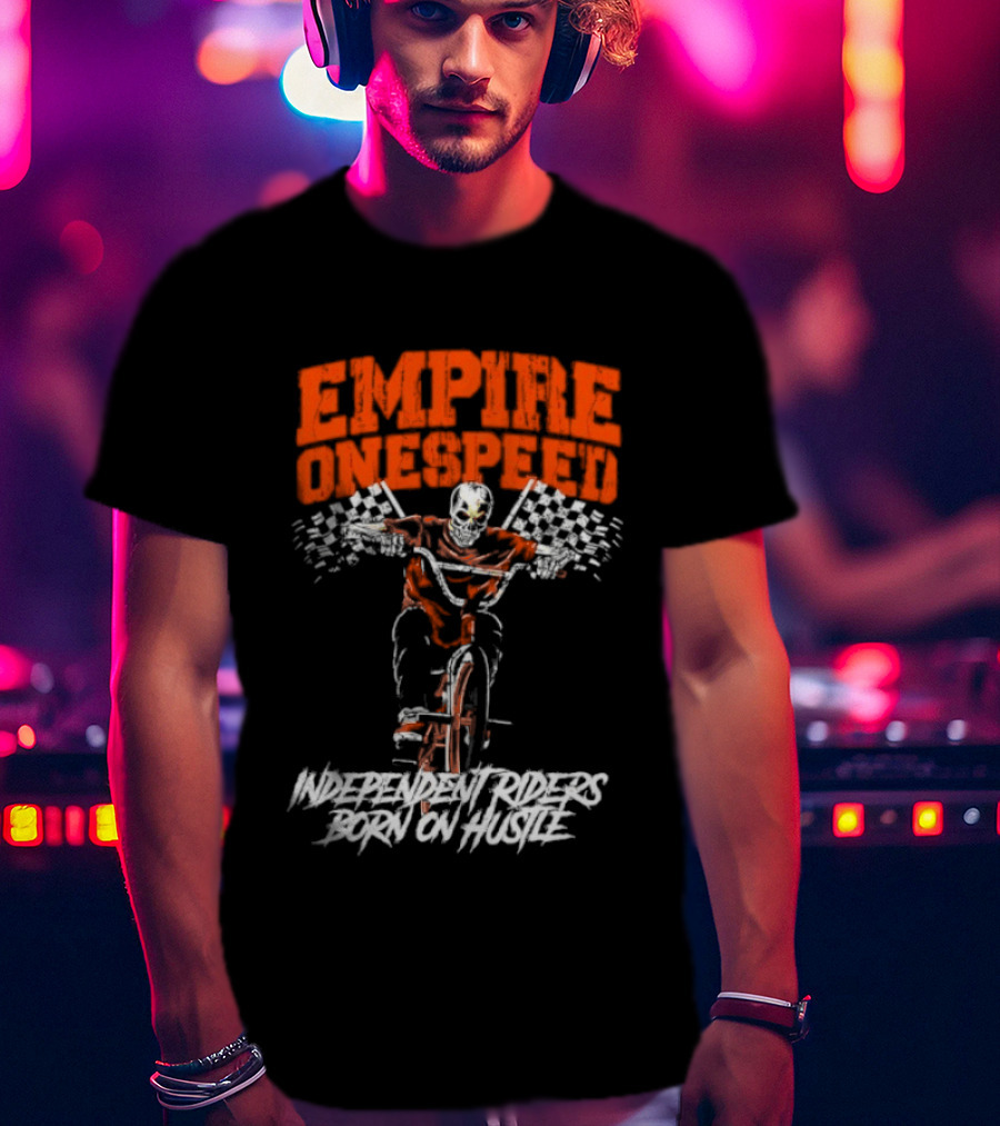 Empire Onespeed Independent Riders Born On Hustle T-Shirt