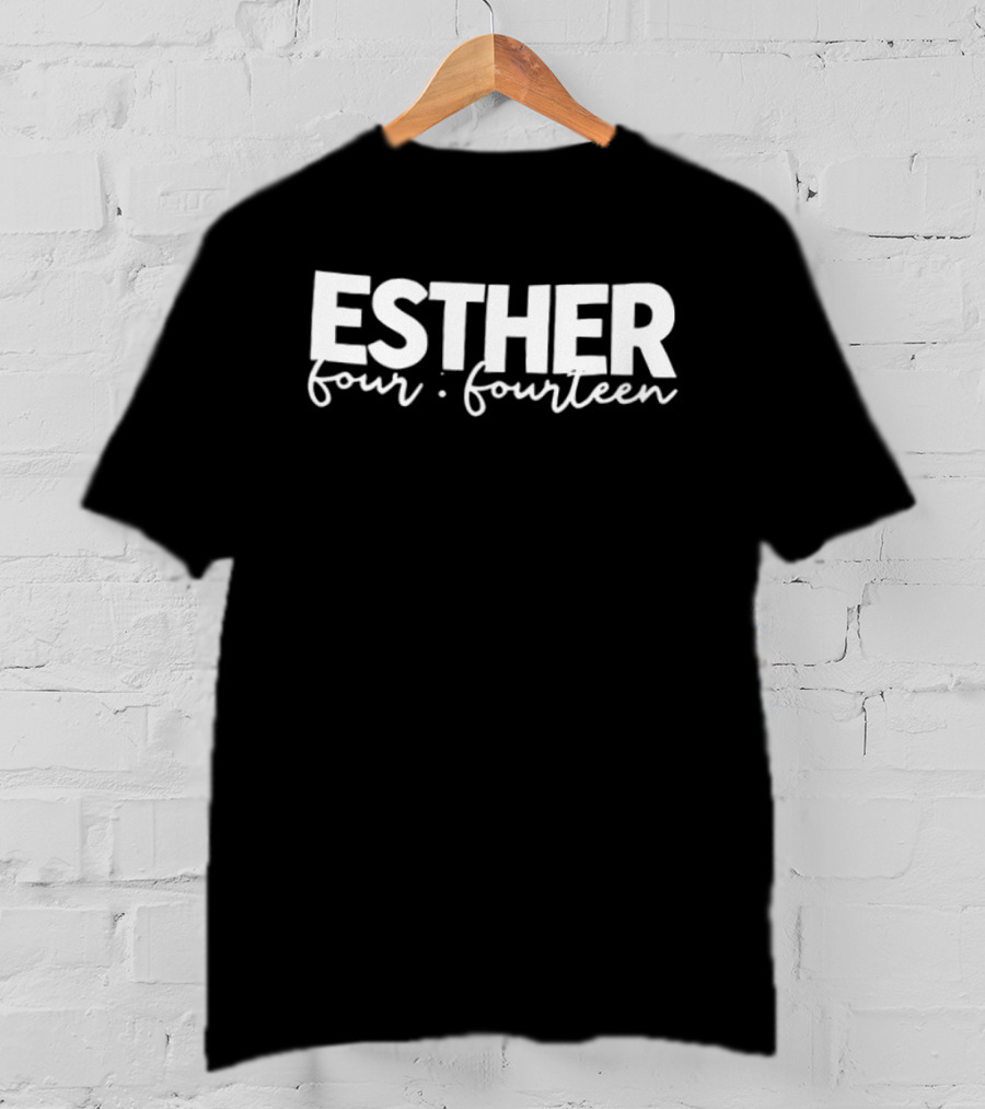 Esther Four Fourteen Go Ahead Girl Be Too Much The Kingdom Needs Your Voice Two Sided T-Shirt
