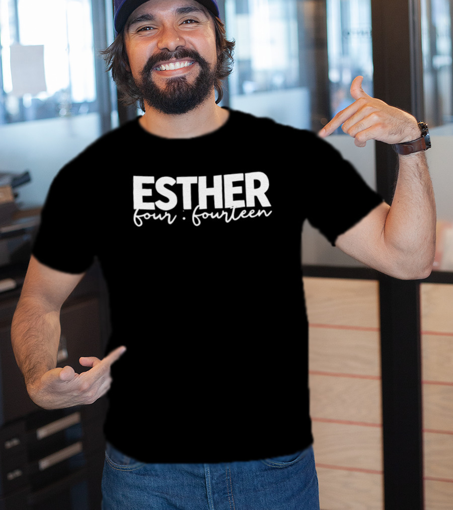 Esther Four Fourteen Go Ahead Girl Be Too Much The Kingdom Needs Your Voice Two Sided T-Shirt