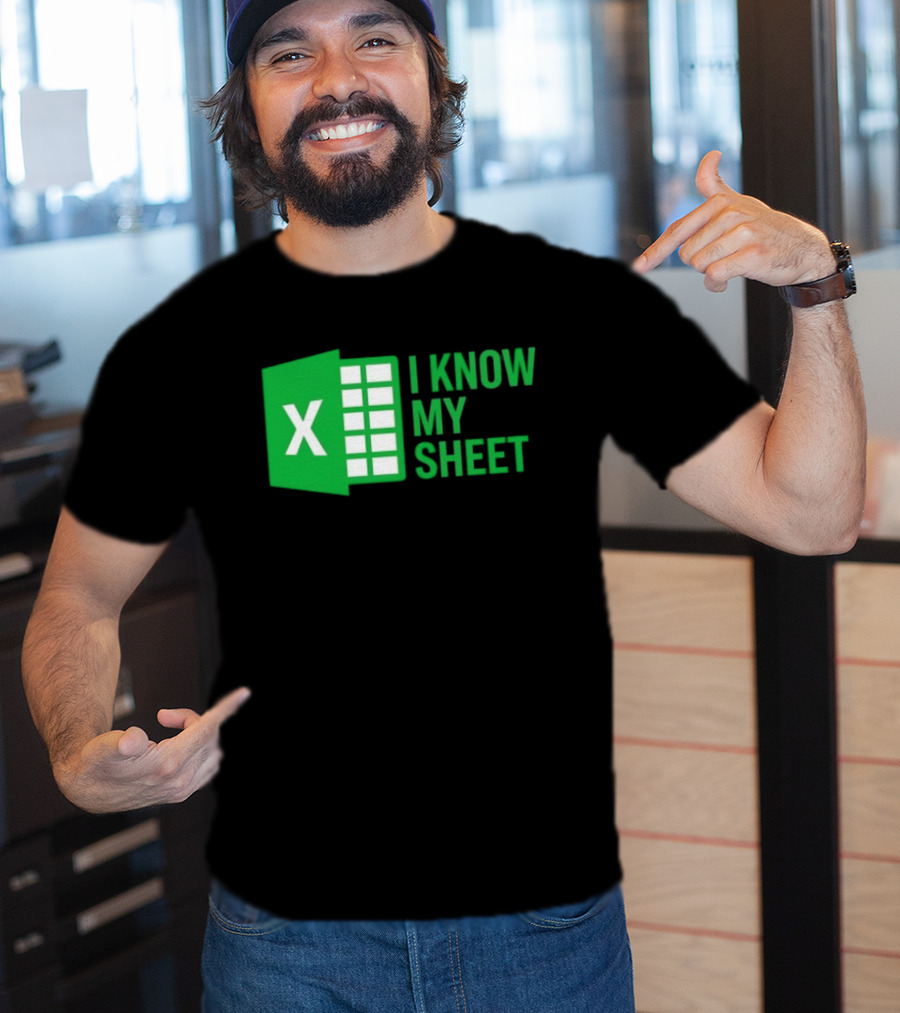 Excel I Know My Sheet Green Spreadsheet Humor T-Shirt