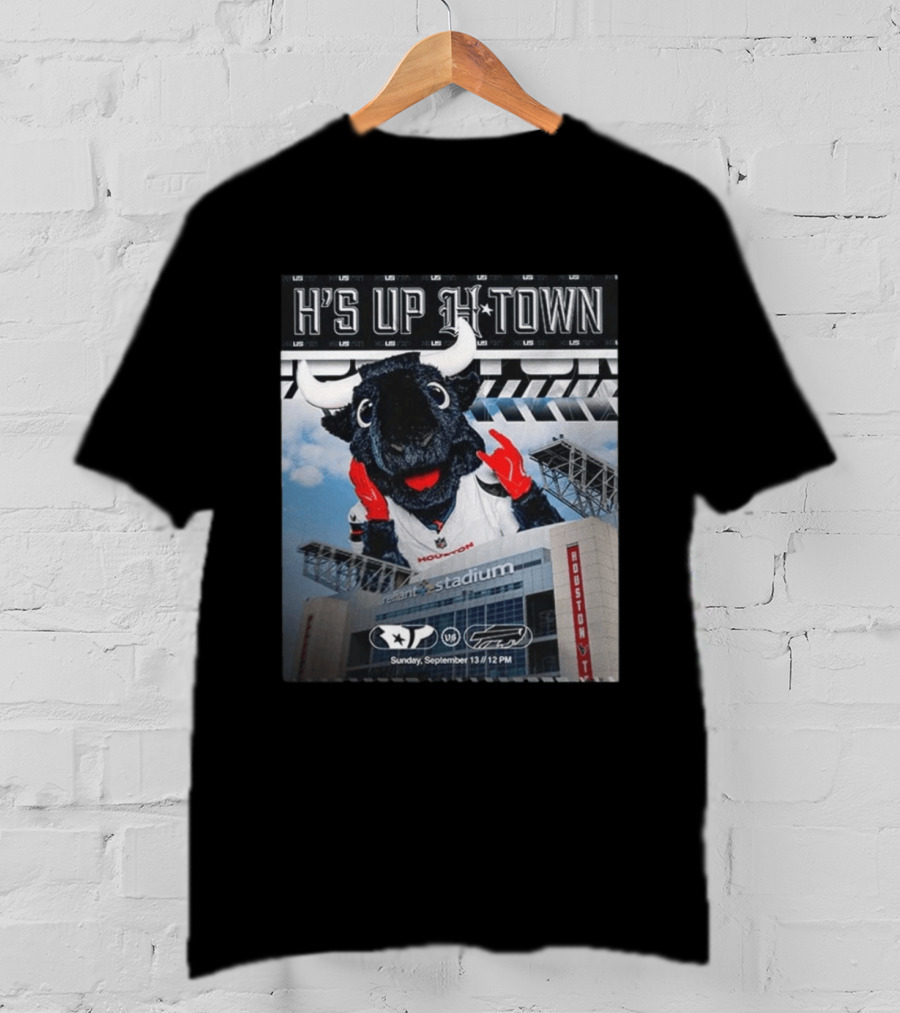H's Up H Town Houston Texans Vs Buffalo Bills Reliant Stadium September 13 2026 T-Shirt