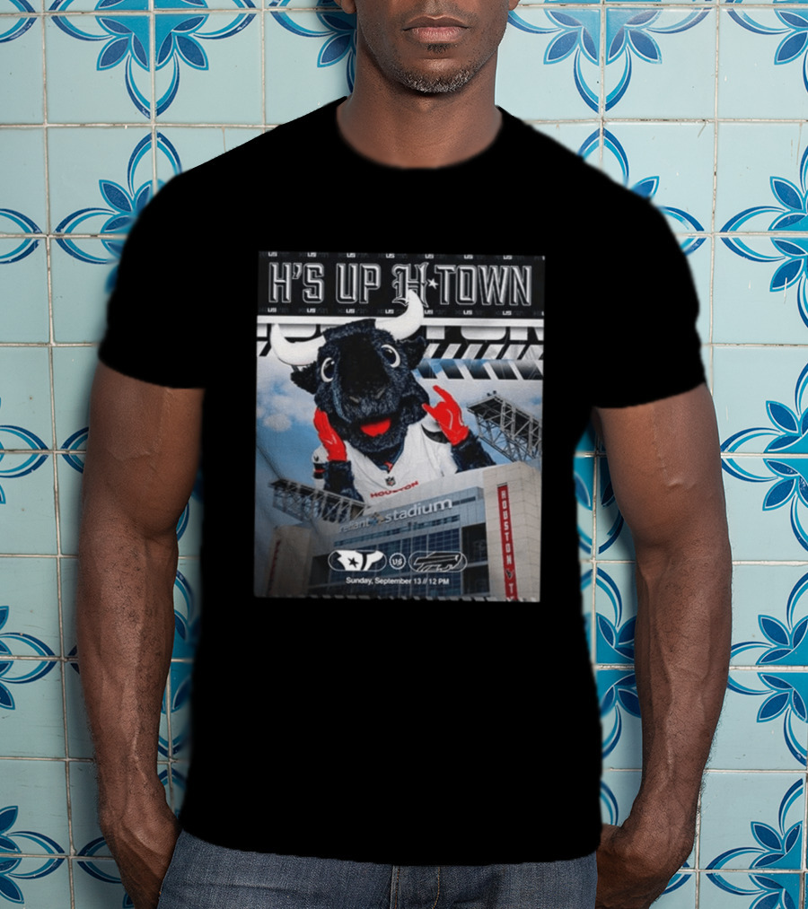 H's Up H Town Houston Texans Vs Buffalo Bills Reliant Stadium September 13 2026 T-Shirt