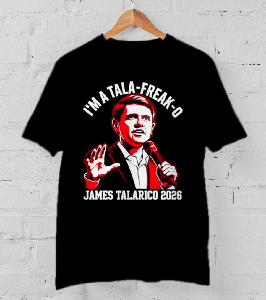 I'm A Tala Freak O James Talarico 2026 T-Shirt