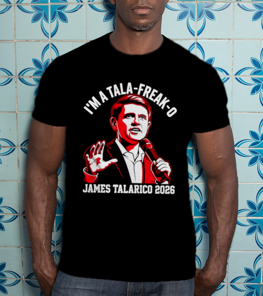 I'm A Tala Freak O James Talarico 2026 T-Shirt