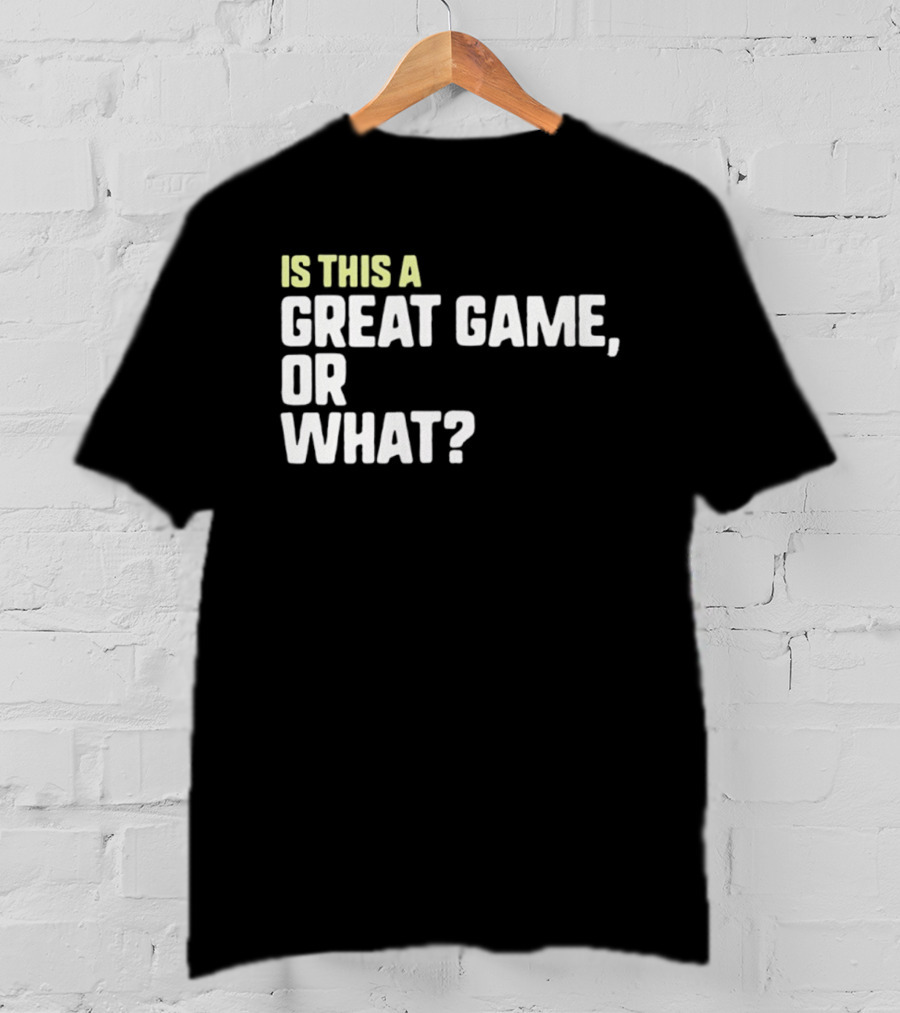 Is This A Great Game Or What Toddler Essential T-Shirt