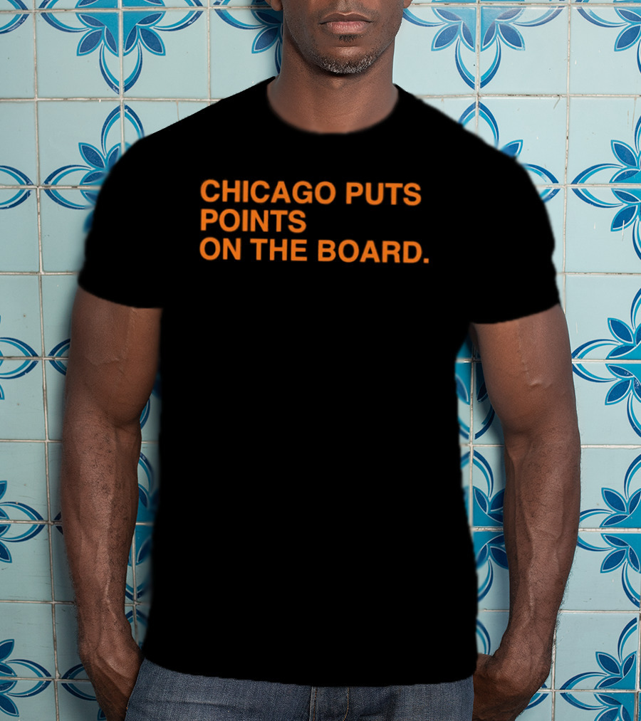 Chicago Bears Puts Points On The Board T-Shirt