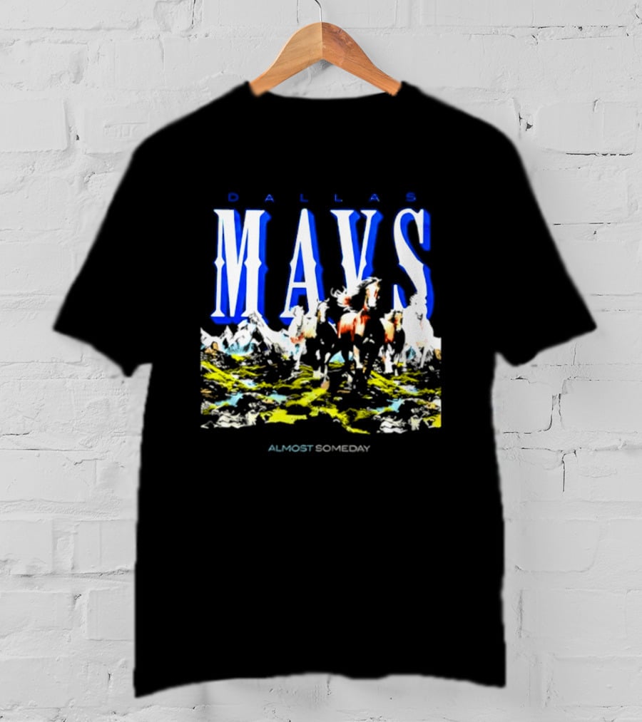 Dallas Mavericks Mavs Almost Someday Horses NBA T-Shirt