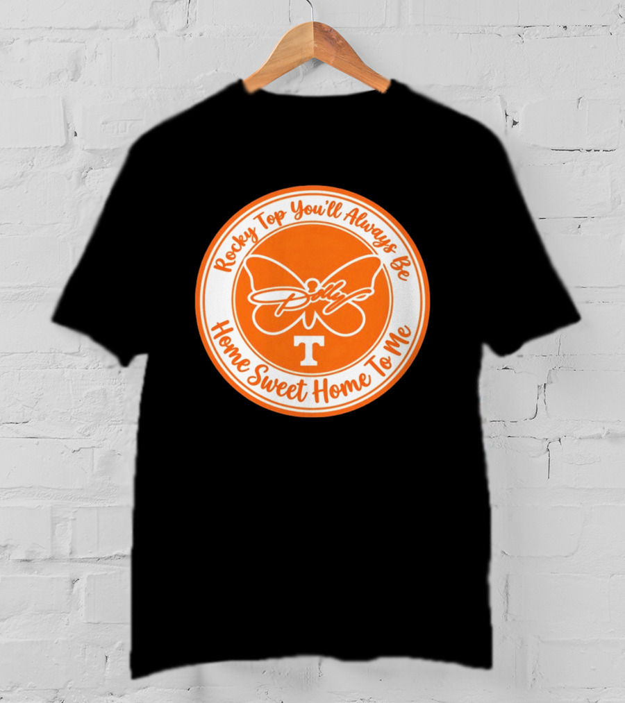Rocky Top You'll Always Be Home Sweet Home To Me Dolly Butterfly T T-Shirt
