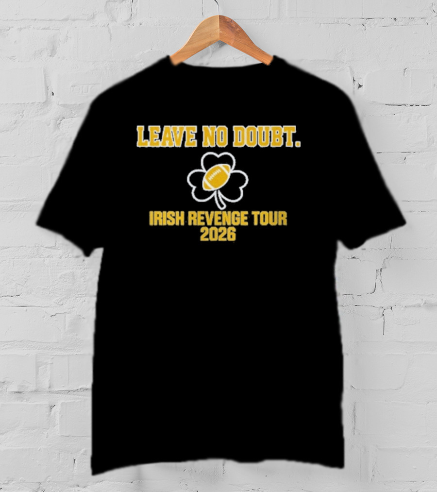 Leave No Doubt Irish Revenge Tour 2026 Football Shamrock T-Shirt