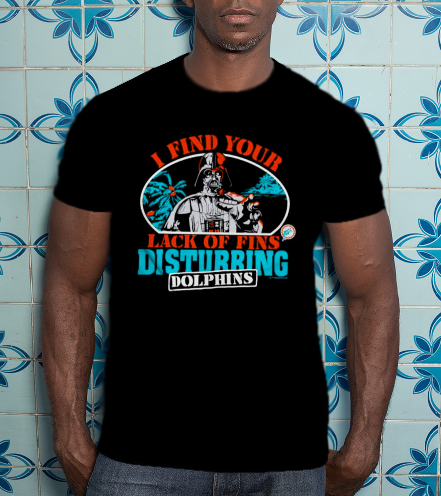 Miami Dolphins Star Wars Darth Vader I Find Your Lack Of Fins Disturbing T-Shirt