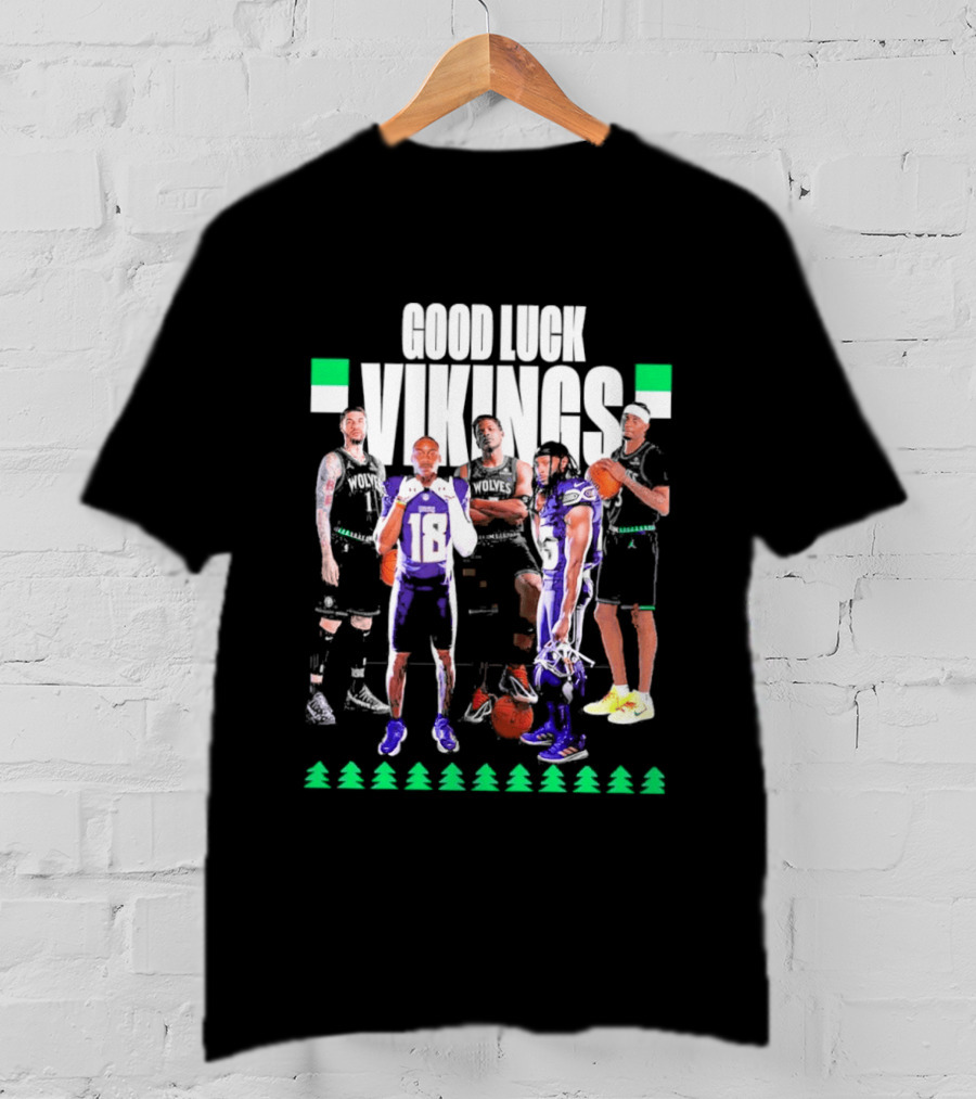 Good Luck Vikings Minnesota Timberwolves T-Shirt