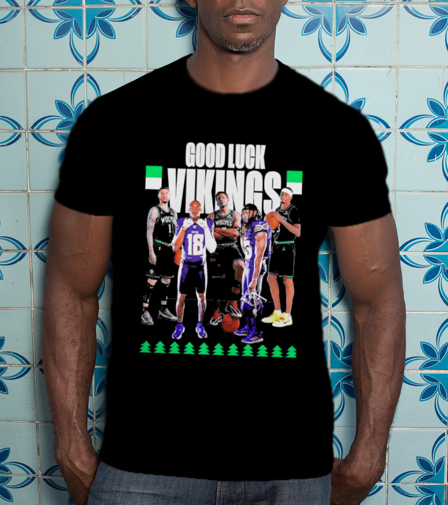 Good Luck Vikings Minnesota Timberwolves T-Shirt