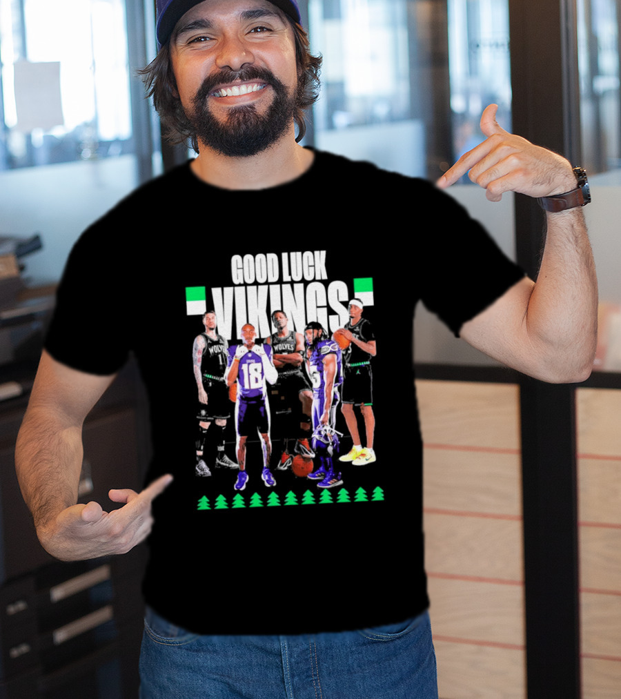 Good Luck Vikings Minnesota Timberwolves T-Shirt