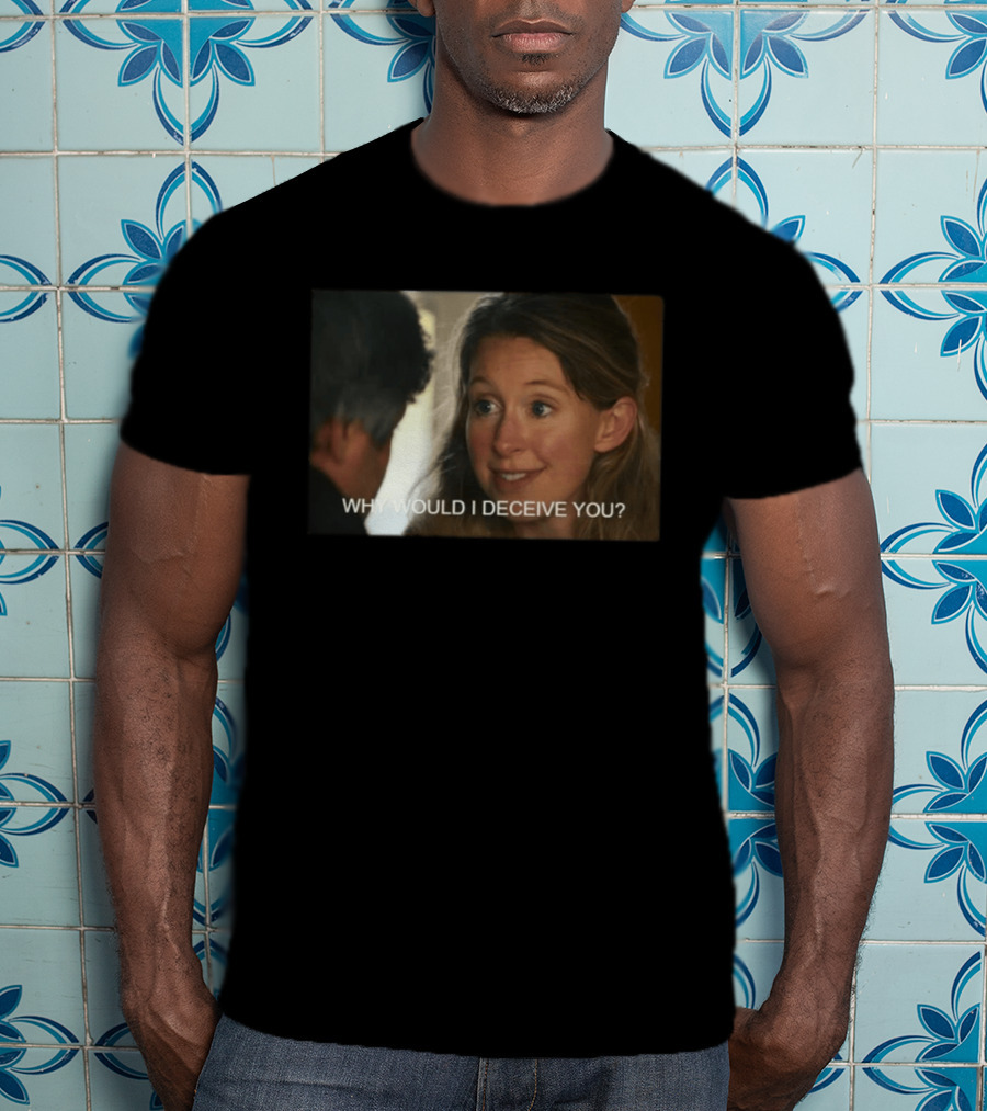 Why Would I Deceive You Meme Woman Smiling Facial Expression T-Shirt
