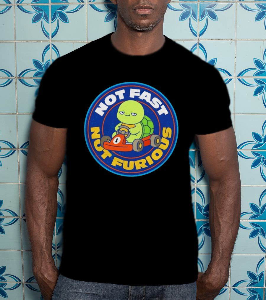 Not Fast Not Furious Turtle Racing Go Kart Fun T-Shirt