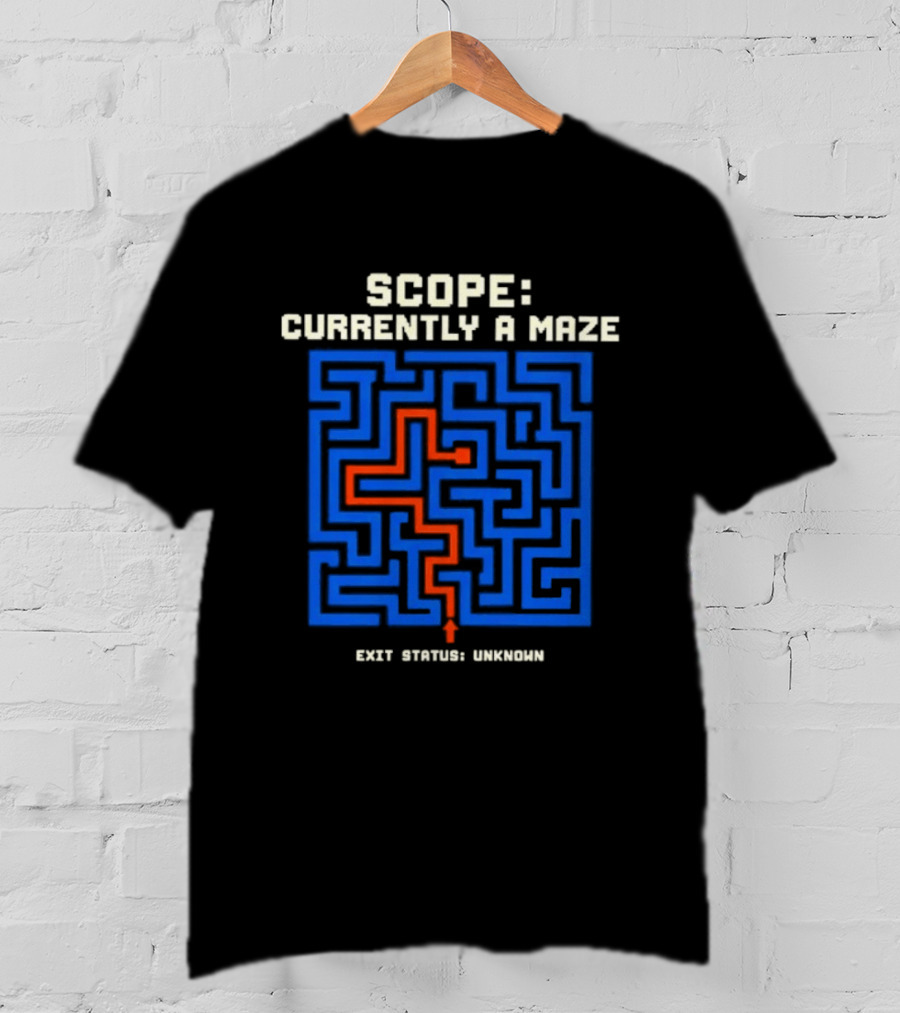 Scope Currently A Maze Exit Status Unknown Maze Puzzle Concept T-Shirt
