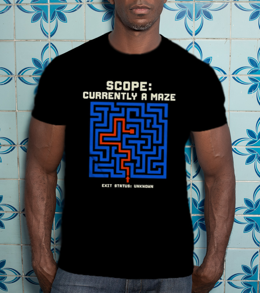 Scope Currently A Maze Exit Status Unknown Maze Puzzle Concept T-Shirt