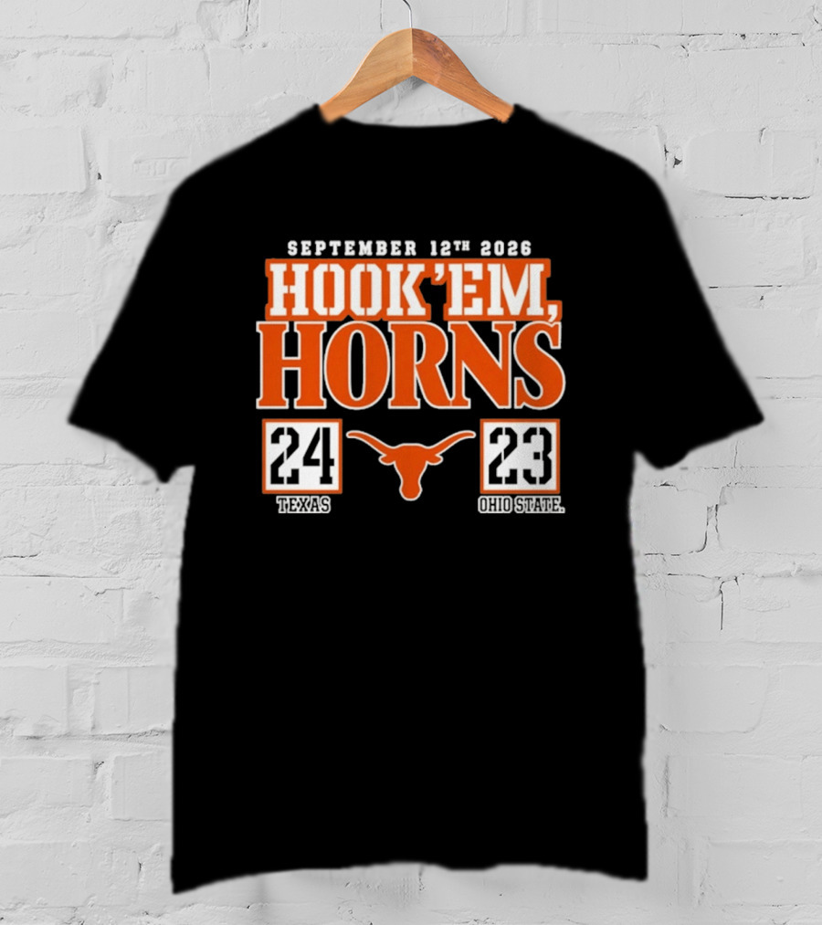 September 12th 2026 Hook'em Horns Texas 24 Ohio State 23 T-Shirt