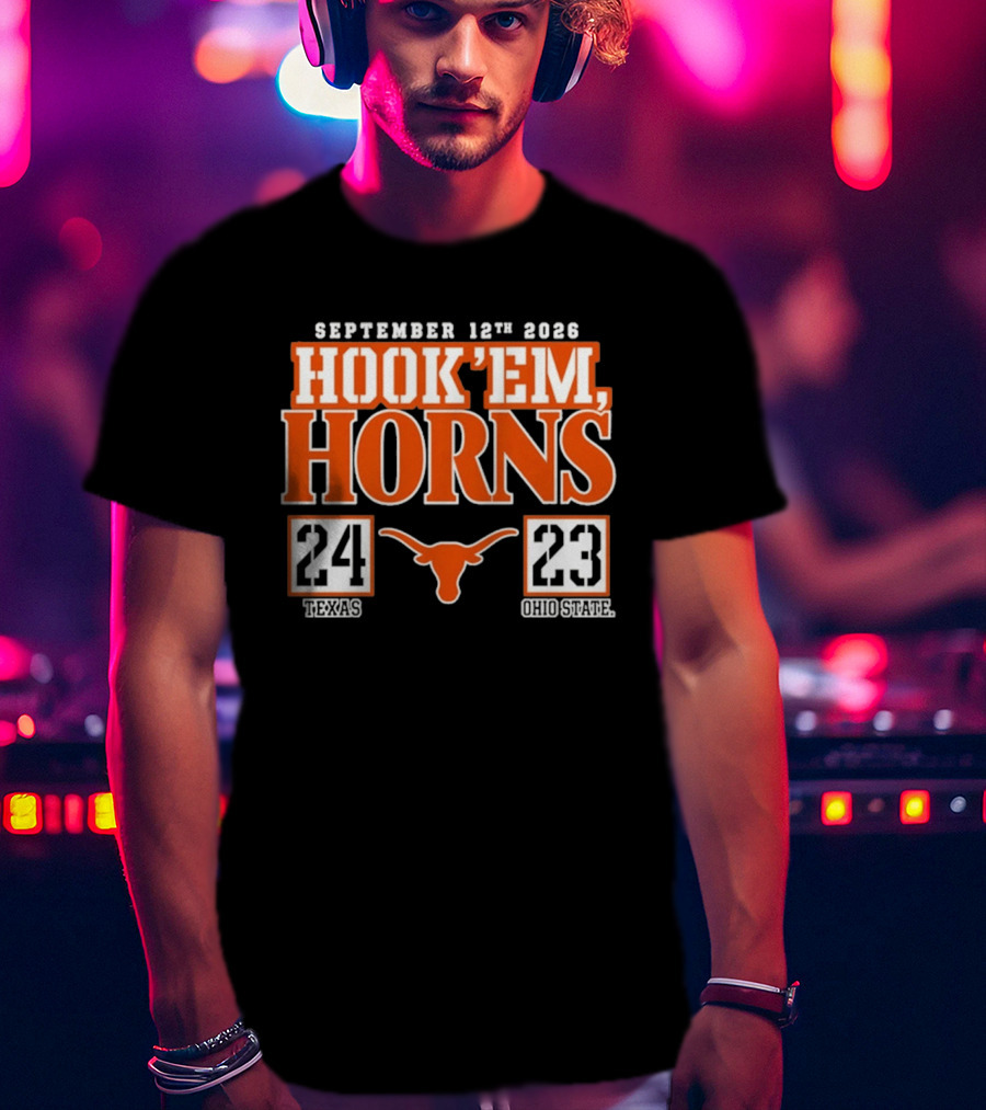 September 12th 2026 Hook'em Horns Texas 24 Ohio State 23 T-Shirt