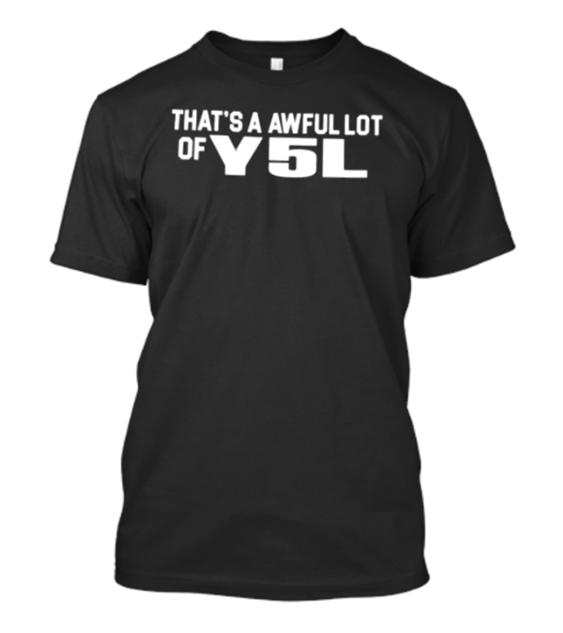That's A Awful Lot Of Y5L Cough Syrup Store T-Shirt