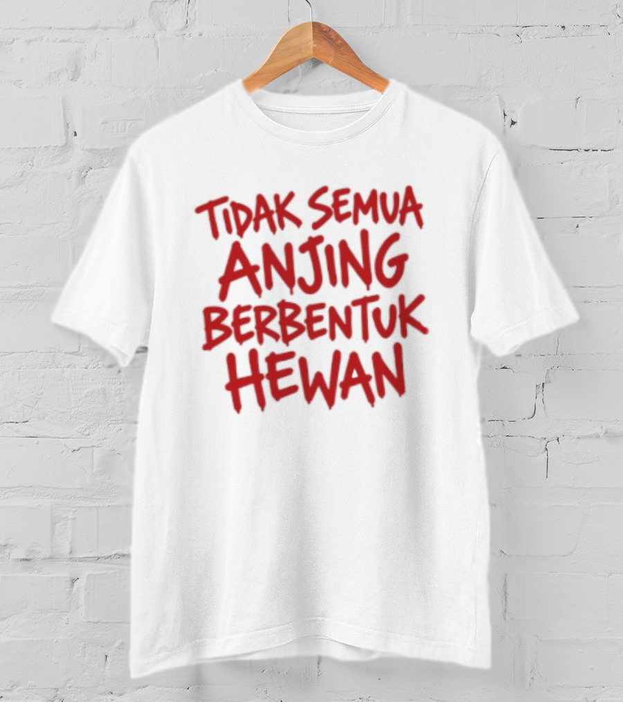 Tidak Semua Anjing Berbentuk Hewan Meme Popular Saying T-Shirt