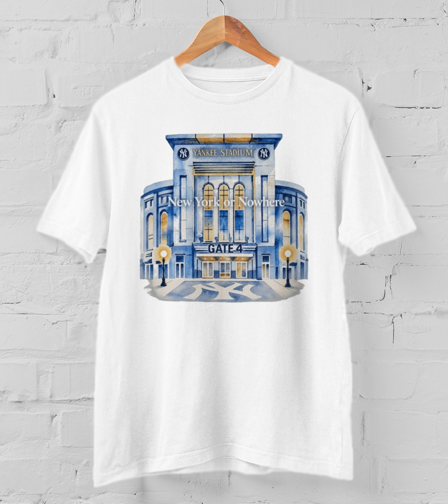 NY Yankees Yankee Stadium Gate 4 New York Or Nowhere 2026 T-Shirt