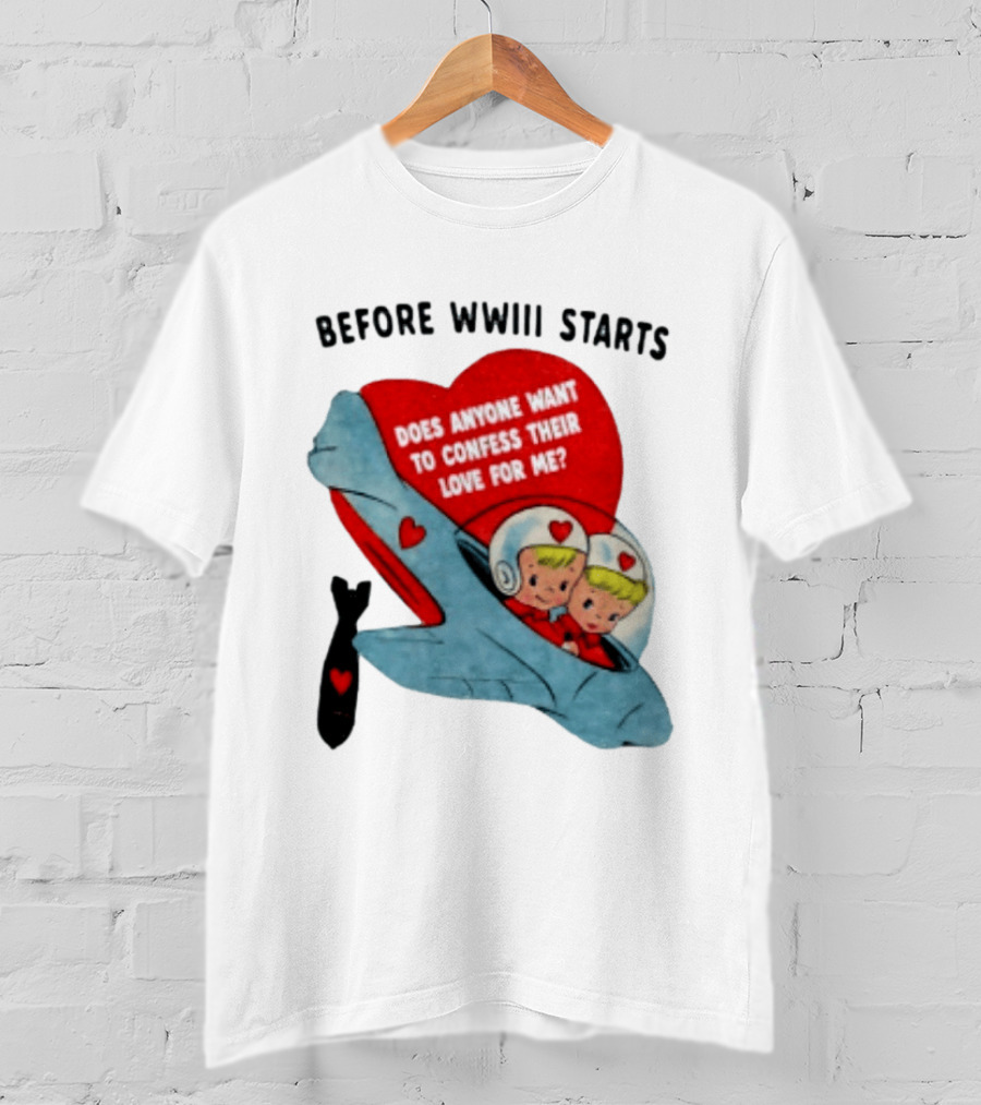 Before WWIII Starts Does Anyone Want To Confess Their Love For Me Vintage Rocket Cartoon Bomb And Hearts T-Shirt