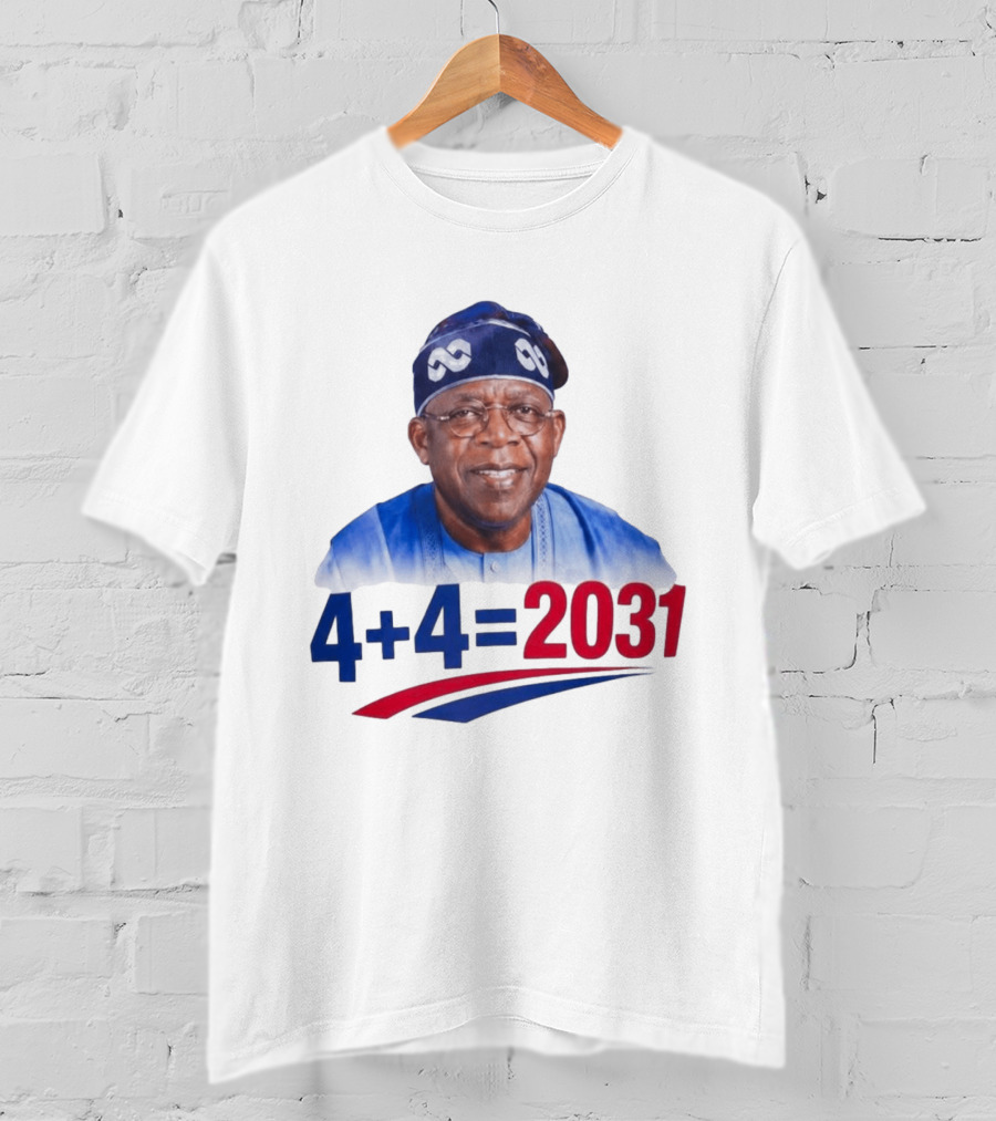 Bola Ahmed Tinubu 4 + 4 Equals 2031 T-Shirt