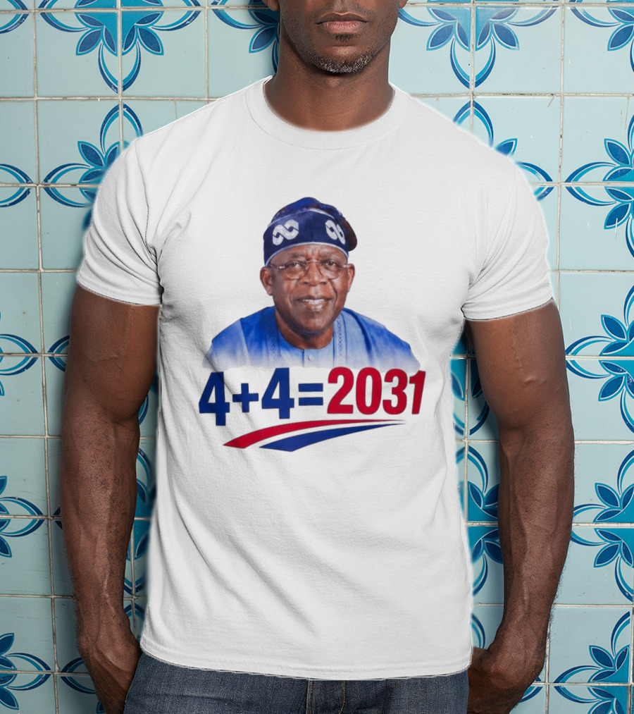 Bola Ahmed Tinubu 4 + 4 Equals 2031 T-Shirt