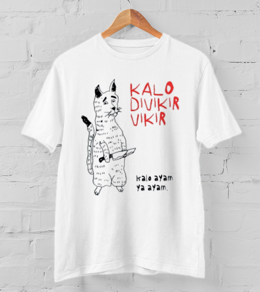 Kalo Divikir Vikir Kalo Ayam Ya Ayam Cat With Knife T-Shirt