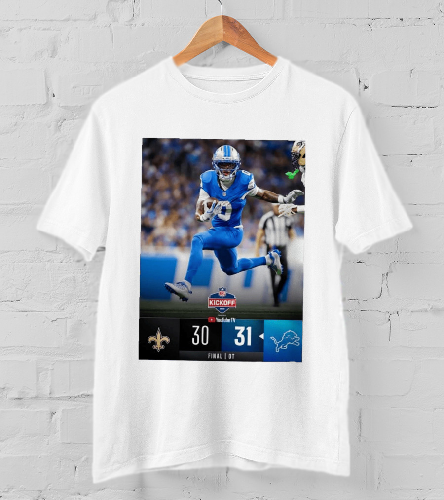 NFL Kickoff Detroit Lions 31 New Orleans Saints 30 Overtime Victory Final Score T-Shirt