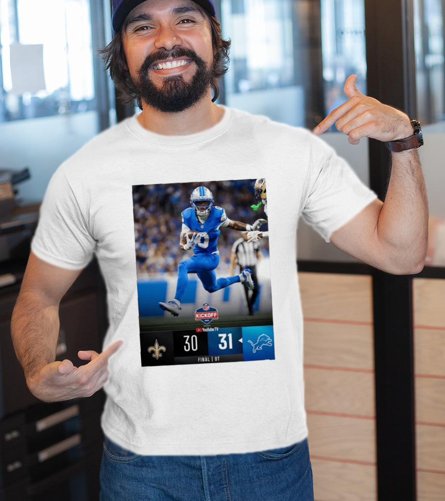 NFL Kickoff Detroit Lions 31 New Orleans Saints 30 Overtime Victory Final Score T-Shirt