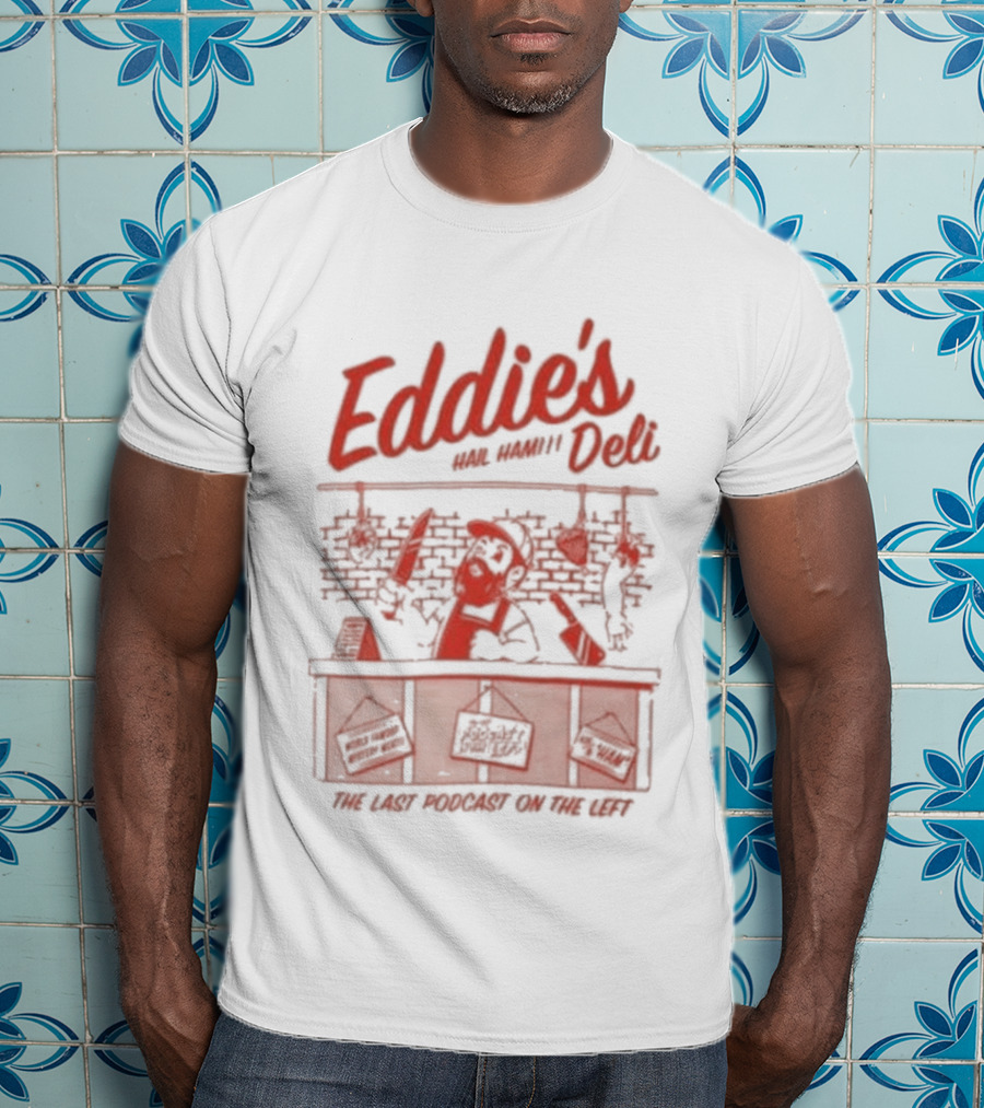 Eddie's Famous Deli Hail Ham Funny Deli Counter Meat Jokes T-Shirt