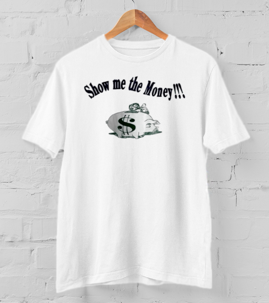 Show Me The Money Piggy Bank Savings Finance T-Shirt