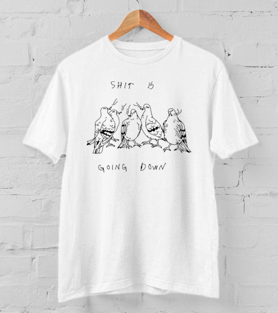 Smoking Pigeons Shit Is Going Down T-Shirt