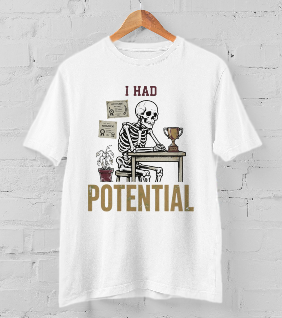 I Had Potential Skeleton Achievement Trophy Desk T-Shirt