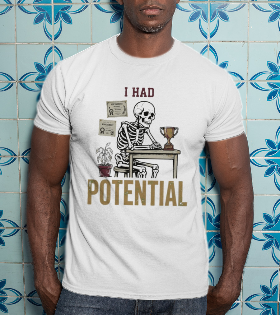 I Had Potential Skeleton Achievement Trophy Desk T-Shirt