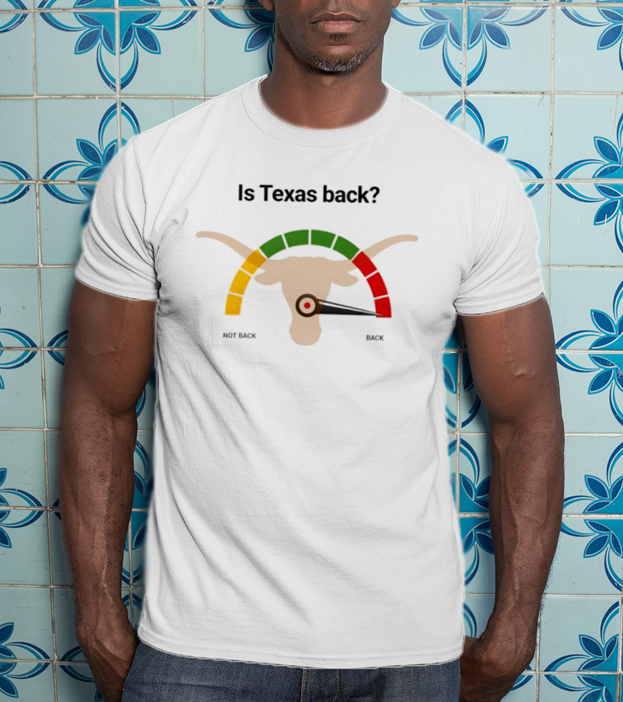 Is Texas Back Longhorns Meter Not Back Back T-Shirt