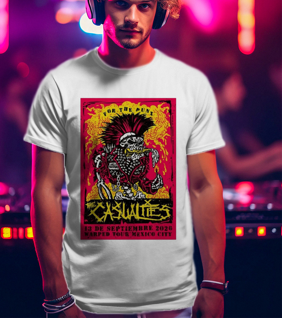The Casualties Warped Tour Mexico City For The Punx 13 De Septiembre 2026 T-Shirt