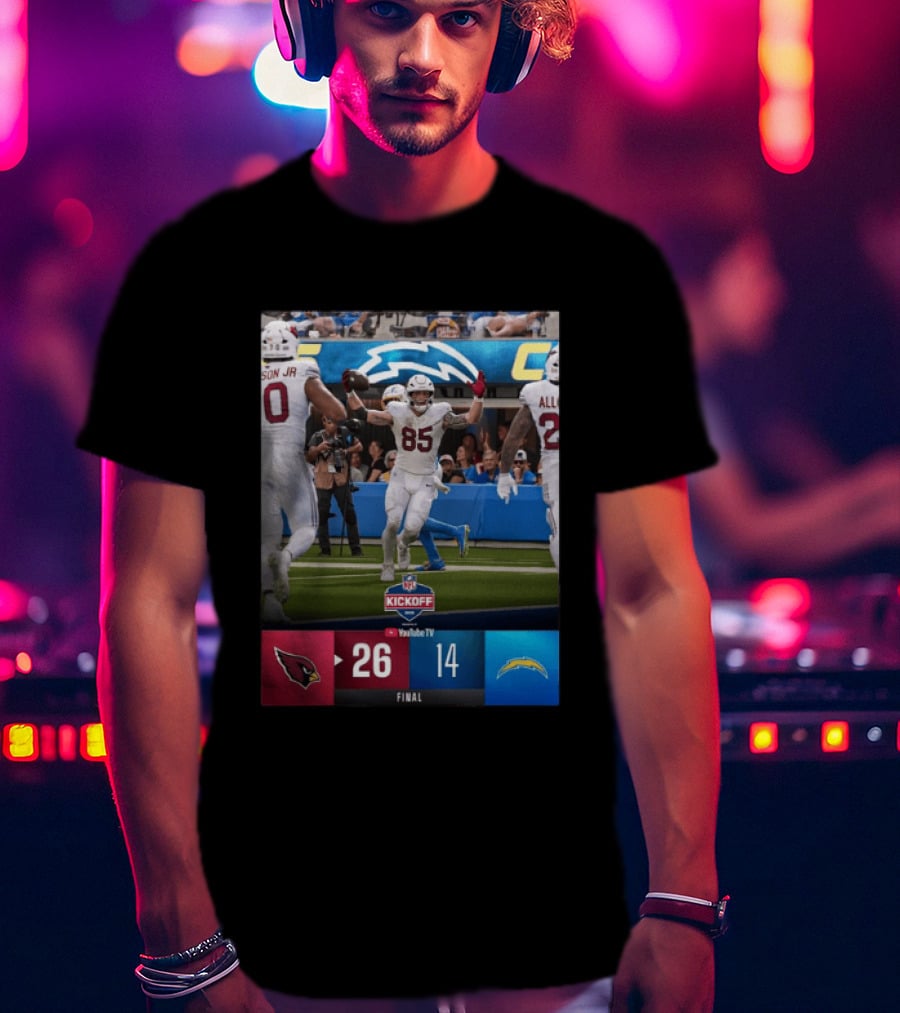 Arizona Cardinals 26 Vs Los Angeles Chargers 14 NFL Kickoff Final Score T-Shirt