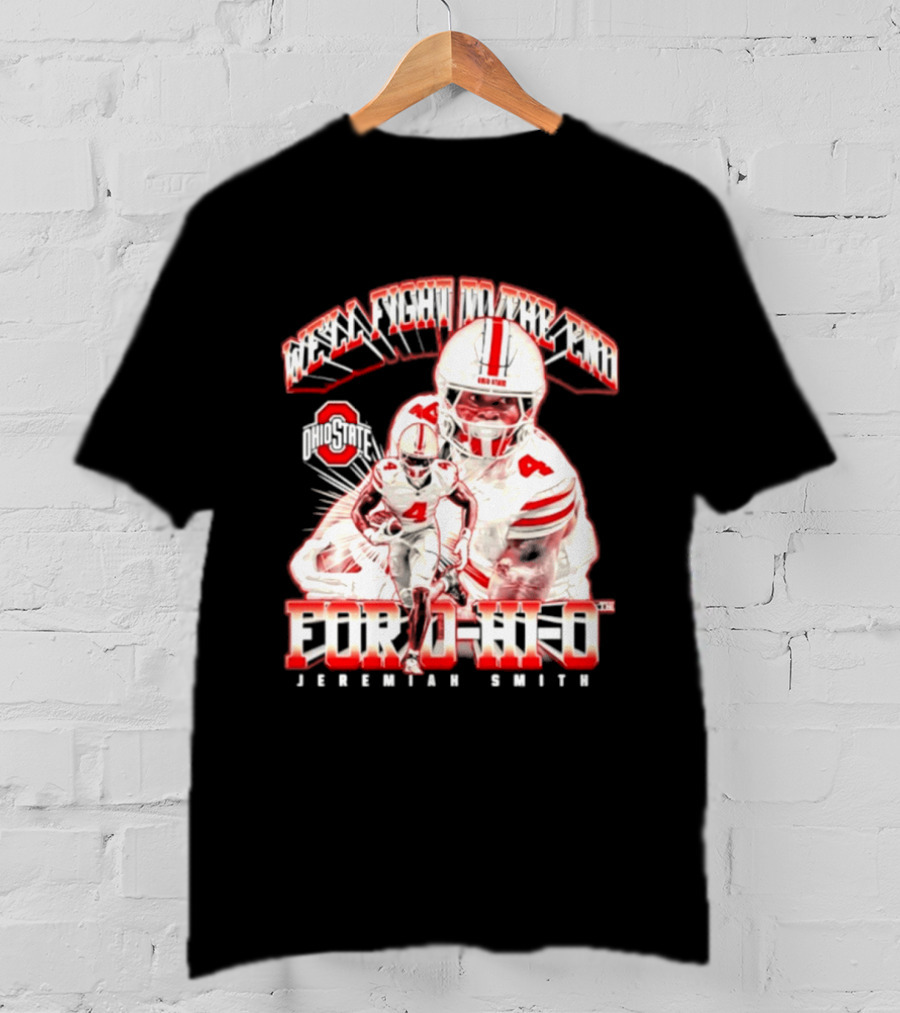NCAA Ohio State Buckeyes Jeremiah Smith For O H I O We'll Fight To The End Player 4 T-Shirt