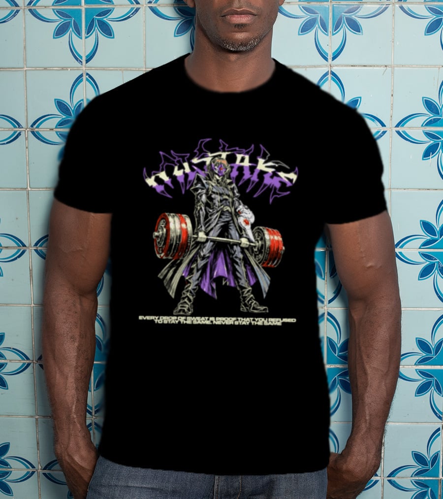 Dark Magician Yu Gi Oh Every Drop Of Sweat Is Proof That You Refused To Stay The Same Never Stay The Same T-Shirt