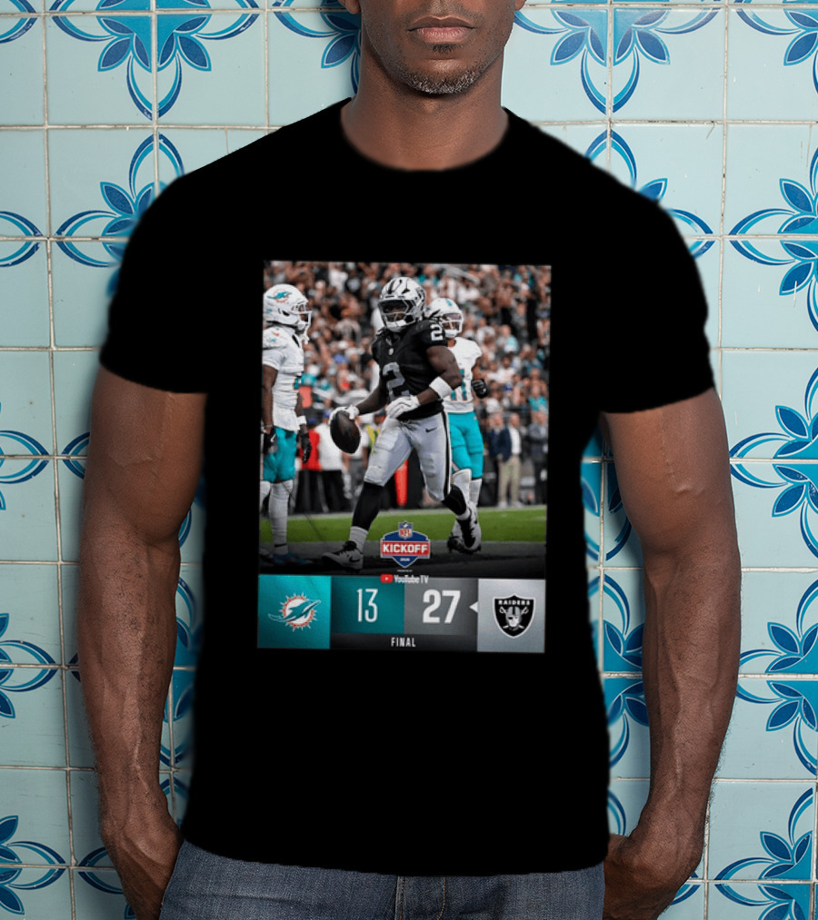 Las Vegas Raiders 27 Vs Miami Dolphins 13 NFL Kickoff Final Score T-Shirt