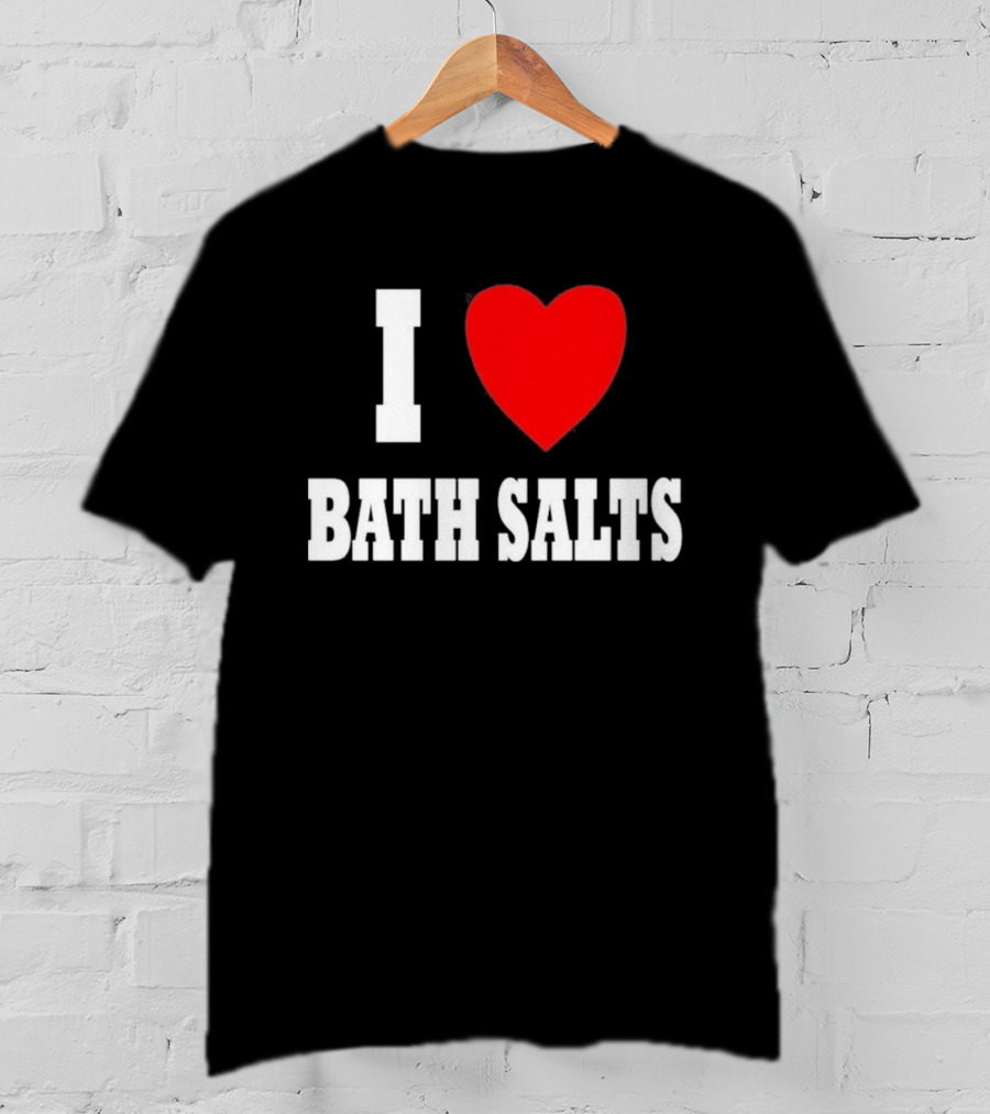 I Love Bath Salts Bold Red Heart T-Shirt